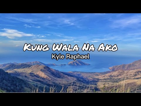 Kyle Raphael - Kung Wala Na Ako (Lyric Video)