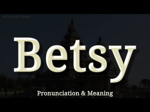 Betsy - Pronunciation and Meaning