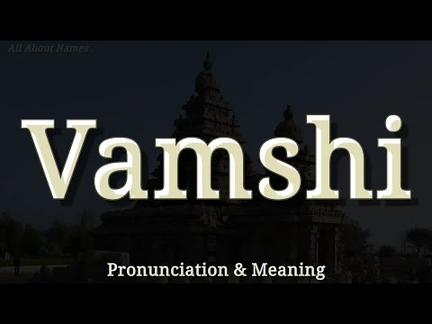 Vamshi - Pronunciation and Meaning