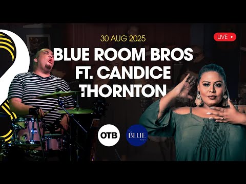 The Blue Room Bros ft. Candice Thornton | LIVE at The Blue Room