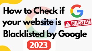 how to check if website is blocked by google | how to check if website is blacklisted by google