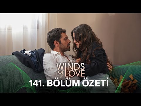 Rüzgarlı Tepe 141. Bölüm Özeti | Winds of Love Episode 141 Recap (Eng Sub)