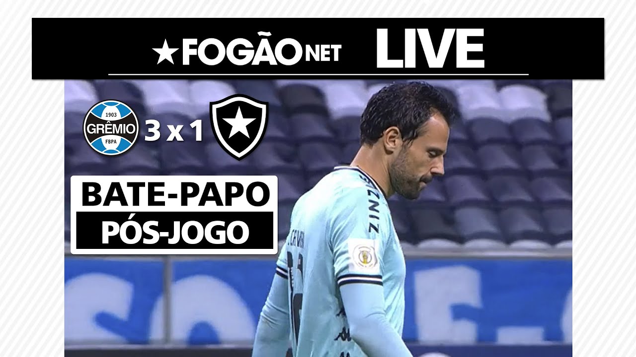 LIVE | Grêmio 3 x 1 Botafogo: bate-papo pós-jogo