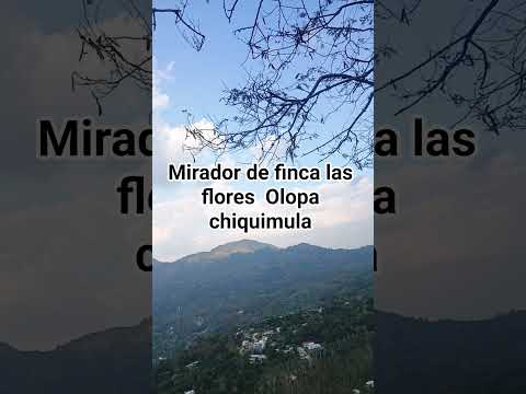 Mirador de finca las flores Olopa chiquimula Guatemala #Descubriendoolopa #TurismoGT #Guatemala