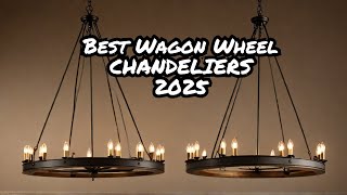 ✅ Top 7 Wagon Wheel Chandeliers of 2025 – Best Picks & Buyin