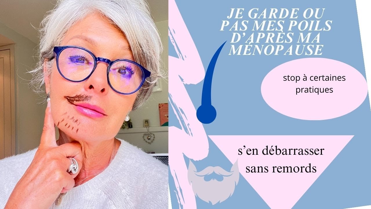 Stop aux poils qui poussent après la ménopause/ ce qui faut faire et ne pas faire/