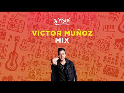 Victor Muñoz Mix - Dj Yisus (Tu guardian, Mi princesa, Si o No, Minutos, Corazon Abierto)