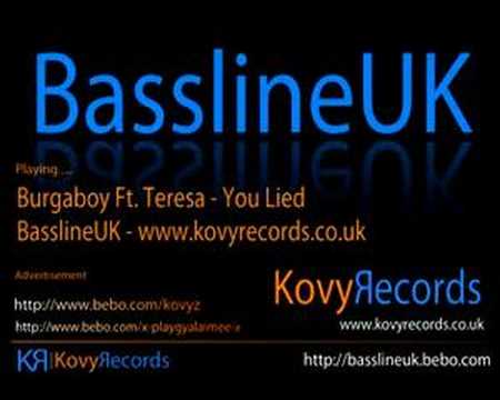 Burgaboy Ft. Teresa - You Lied (Bassline)