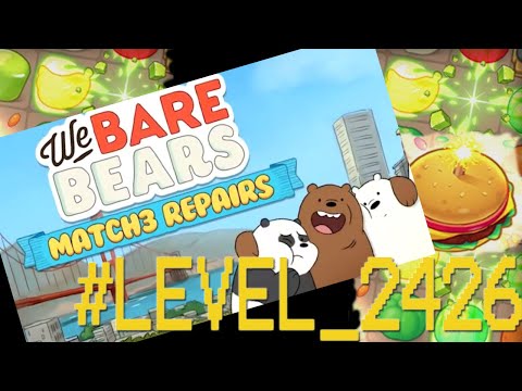 [GamePlay] WE BARE BEARS MATCH3 REPAIRS LEVEL 2426...