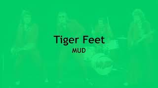 Tiger Feet  MUD  (with lyrics)