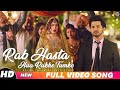 Rab Hasta Hua Rakhe Tumko Full Video Har Aaina Tumko Dekhe Taaron Ka Chamakta Gehna Ho 2020