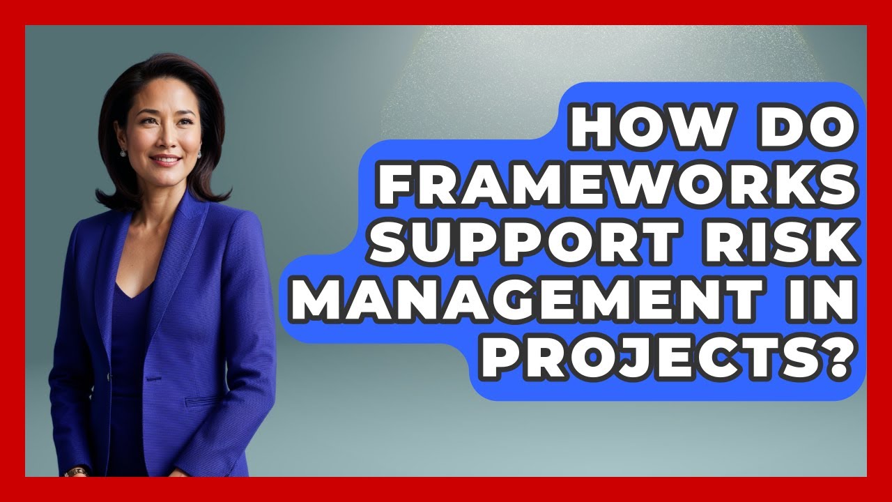 How Do Frameworks Support Risk Management in Projects? | The Project Manager Toolkit News