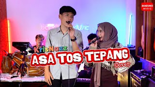 Download lagu ASA TOS TEPANG - KRISNAZZ [COVER] mp3