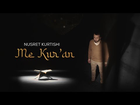 Nusret Kurtishi - Me Kur’an Video