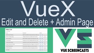 VueX Edit and Delete + Admin Page (Building a VueJS app Part 6)