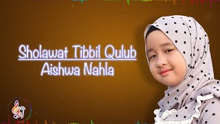 Download lagu Lirik Sholawat Tibbil Qulub Aishwa Nahla Karnadi F... mp3