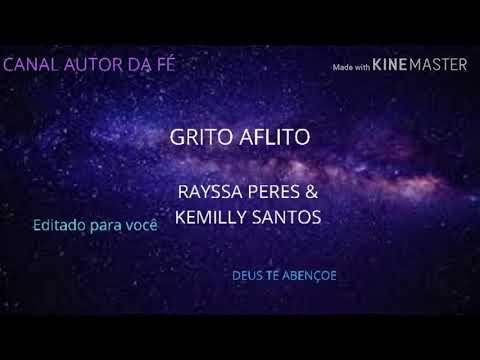 GRITO AFLITO LETRA, RAYSSA  PERES (part:KEMILLY Santos