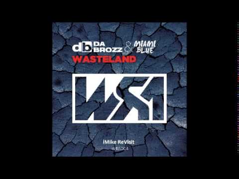 Da Brozz & Miami Blue - Wasteland (iMike ReVisit)