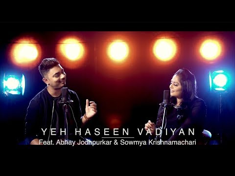 Yeh Haseen Vadiyan | Feat. Abhay Jodhpurkar & Sowmya Krishnamachari