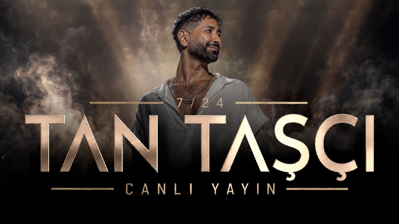 7/24 Tan Taşçı (Canlı Yayın)