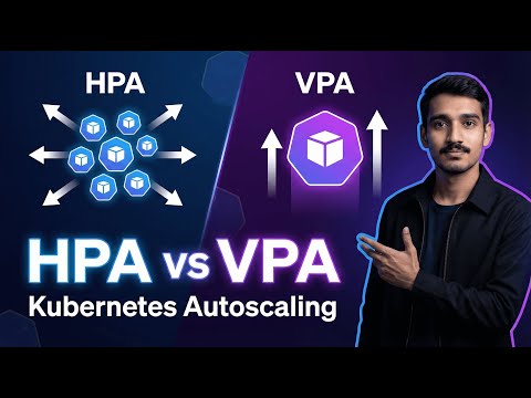 HPA vs VPA Explained | Kubernetes Pod Autoscaling Concepts
