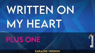 Written On My Heart - Plus One (KARAOKE)