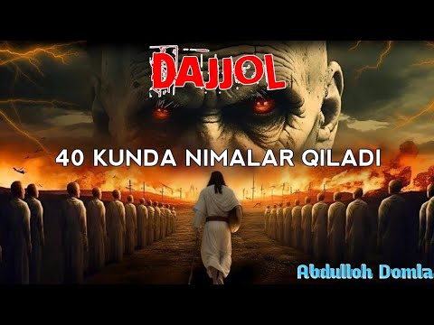 #DAJJOL 40 KUNDA NIMALAR QILADI #abdullohdomla 