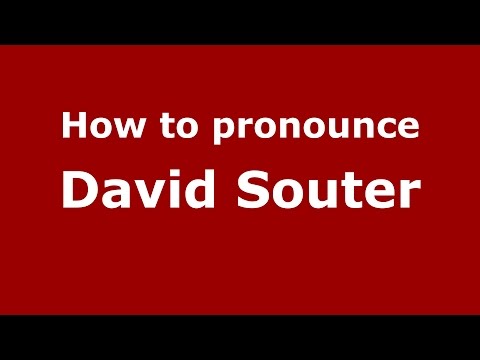How to pronounce David Souter