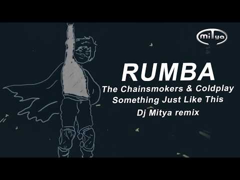 Rumba25 - The Chainsmokers - Something Just Like This (Dj Mitya remix)