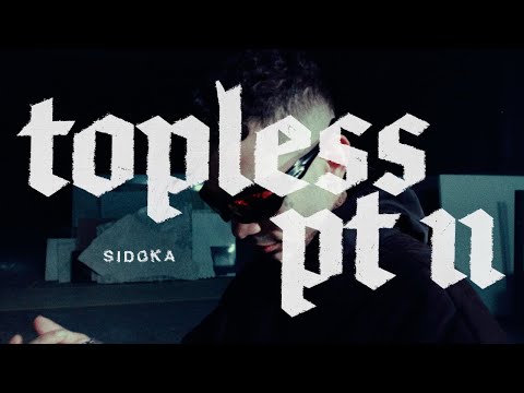 Sidoka "TOPLESS PT. II"