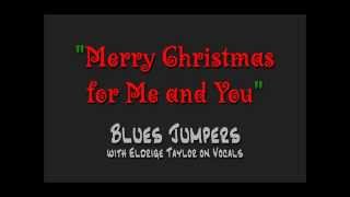 Merry Christmas For Me And You [Blues Jumpers]