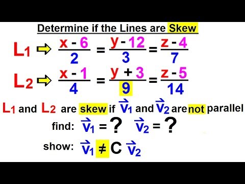 Calculus 3: Ch 2.1 Lines and Vectors in 3-D (12 of 20) Are the 2 Lines Skew?