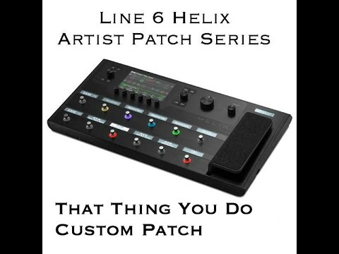Line 6 Helix - That Thing You Do Patch by Nick Cutroneo