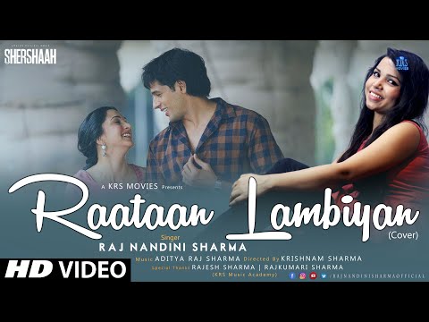 Raataan Lambiyan – Female Version | Raj Nandini Sharma | Sidharth M,Kiara | Tanishk B| Jubin N,Asees
