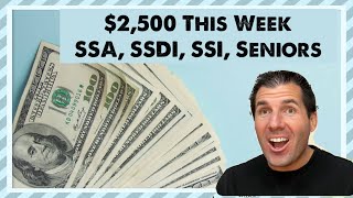 $2,500 This Week for the Low Income, Social Security, SSDI, SSI, Seniors