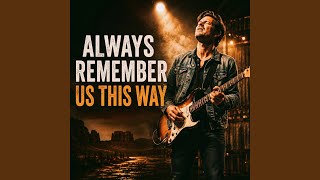 Download lagu Always Remember Us This Way mp3