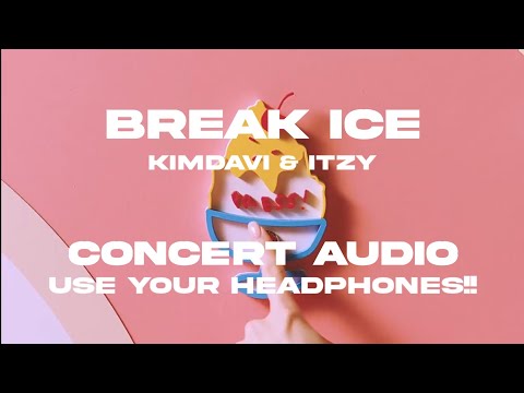 Second Aunt Kim DaVi,ITZY - Break Ice CONCERT AUDIO (USE HEADPHONE!!)