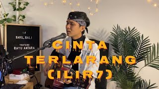Download lagu ILIR7 - CINTA TERLARANG (COVER BAYU ANTARA) mp3