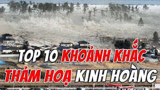 Top 10 Khoảnh Khắc Thảm Họa Kinh Hoàng – Bạn Không Thể Tin Được | TOP 1 THẾ GIỚI