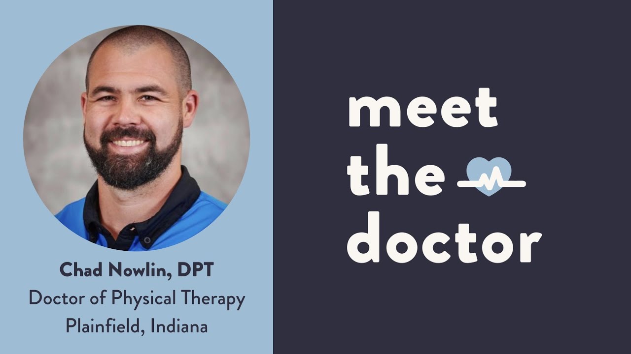 Chad Nowlin, DPT - Doctor of Physical Therapy in Plainfield, Indiana