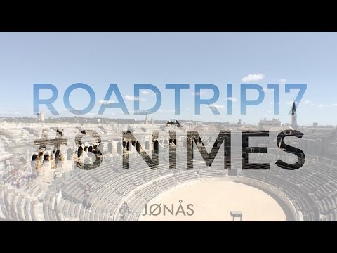 Roadtrip 2017 #8 Nîmes