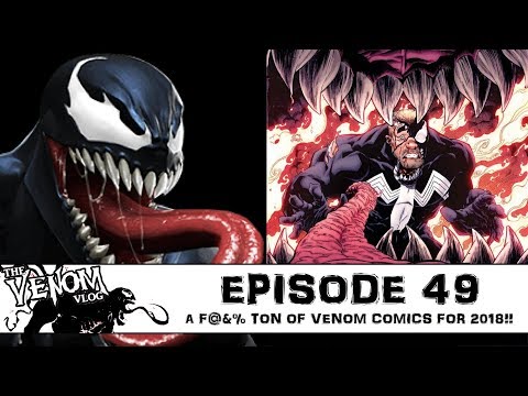 The Venom Vlog - Episode 49: A F@&% Ton of Venom Comics for 2018!!