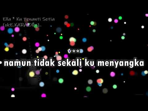 Ella - Ku Penanti Setia [okE.KARA.Oke] Instrumental