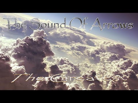 The Sound Of Arrows -  The Greatest (Lyric Video)