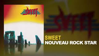Sweet - Nouveau Rock Star (Remastered)