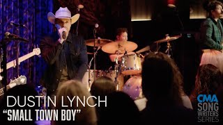 Dustin Lynch - Small Town Boy | CMA Songwriters