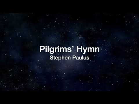 Pilgrims' Hymn (Stephen Paulus)