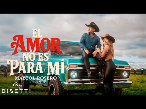 Maycol Rosero - El Amor No Es Para Mi (Video Oficial)