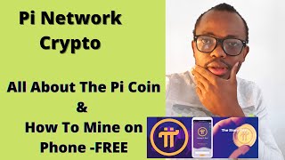 Pi Network Cryptocurrency: Everything About Pi Coin & How To Mine Pi On Your Phone - FREE
