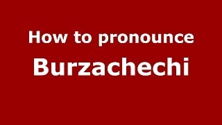 How to pronounce Burzachechi
